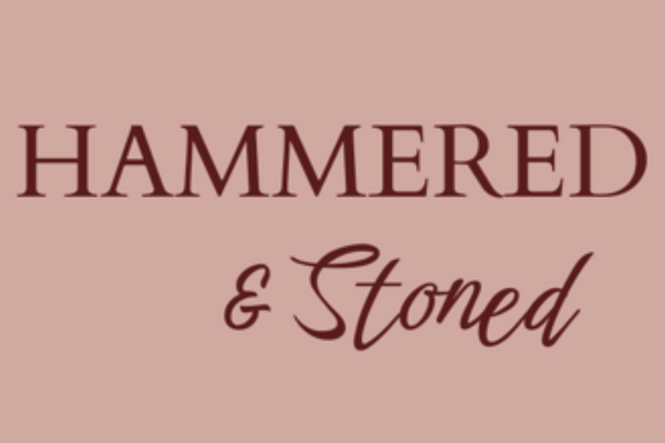 Hammered & Stoned